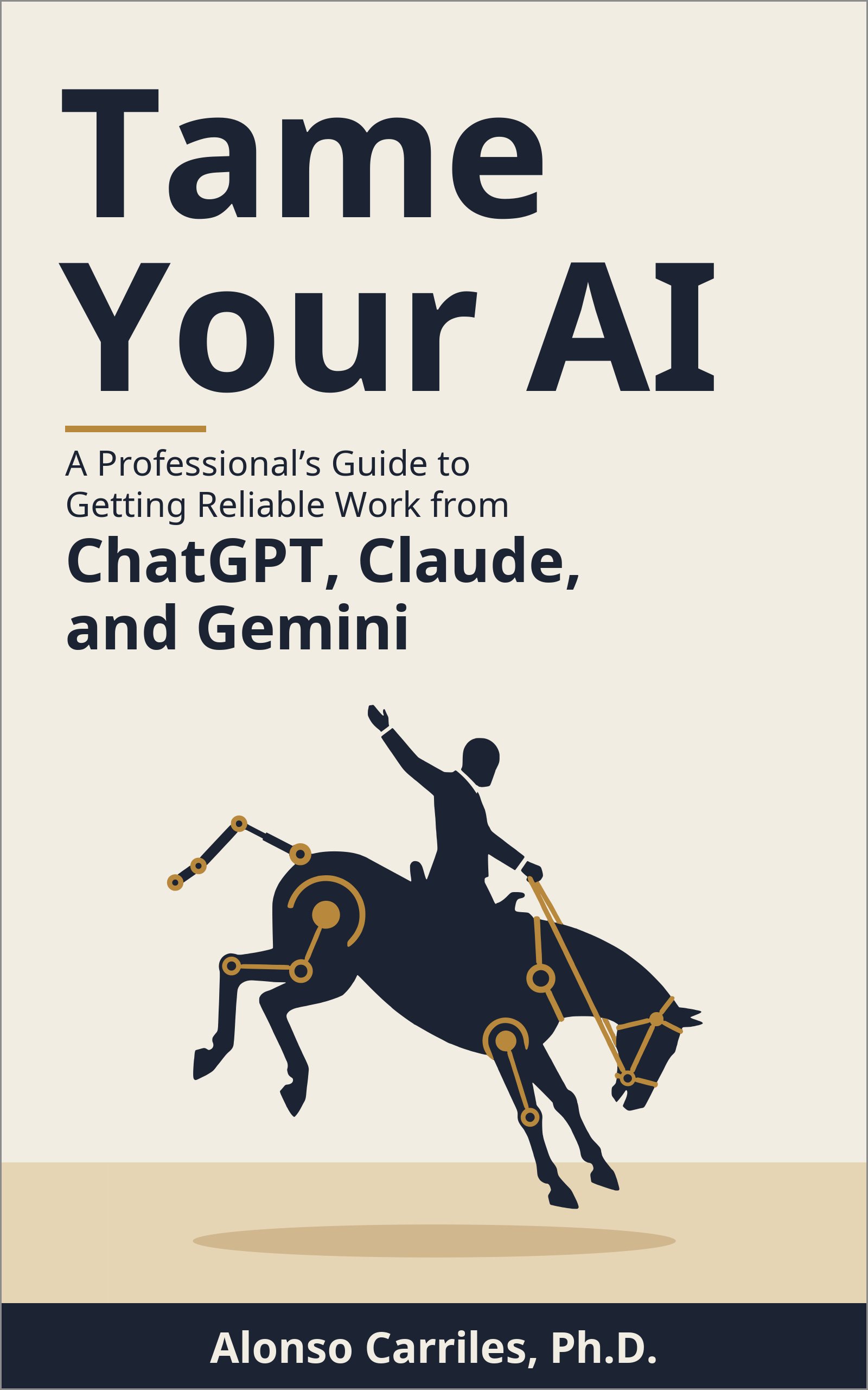 Cover of Tame Your AI by Alonso Carriles, Ph.D.